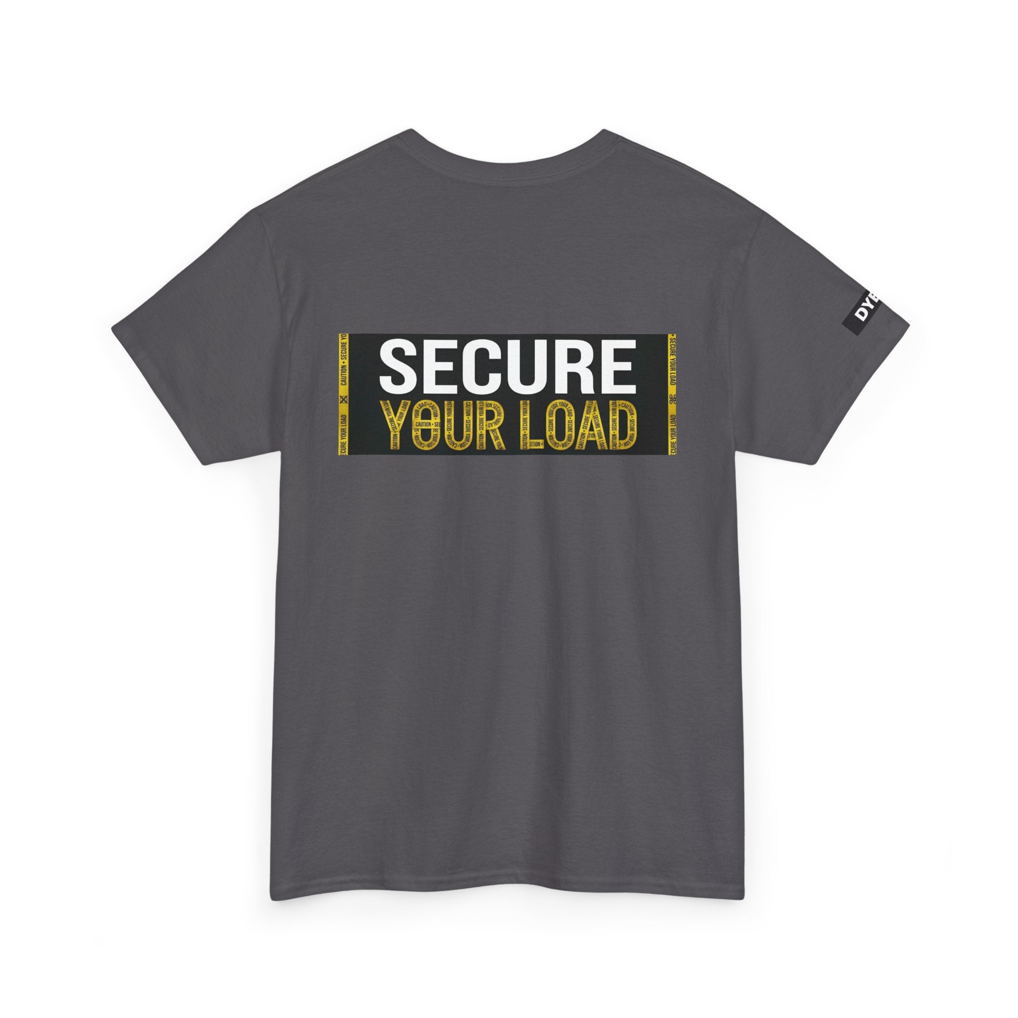 DYES? T-Shirt [Secure Your Load Edition]