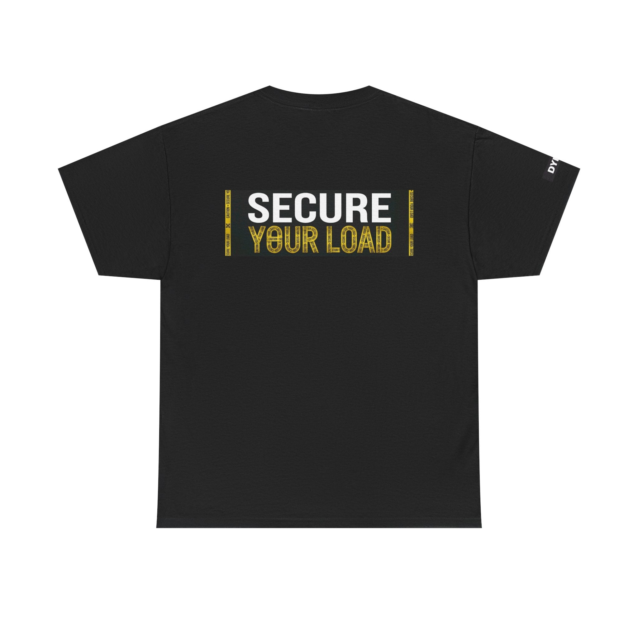 DYES? T-Shirt [Secure Your Load Edition]