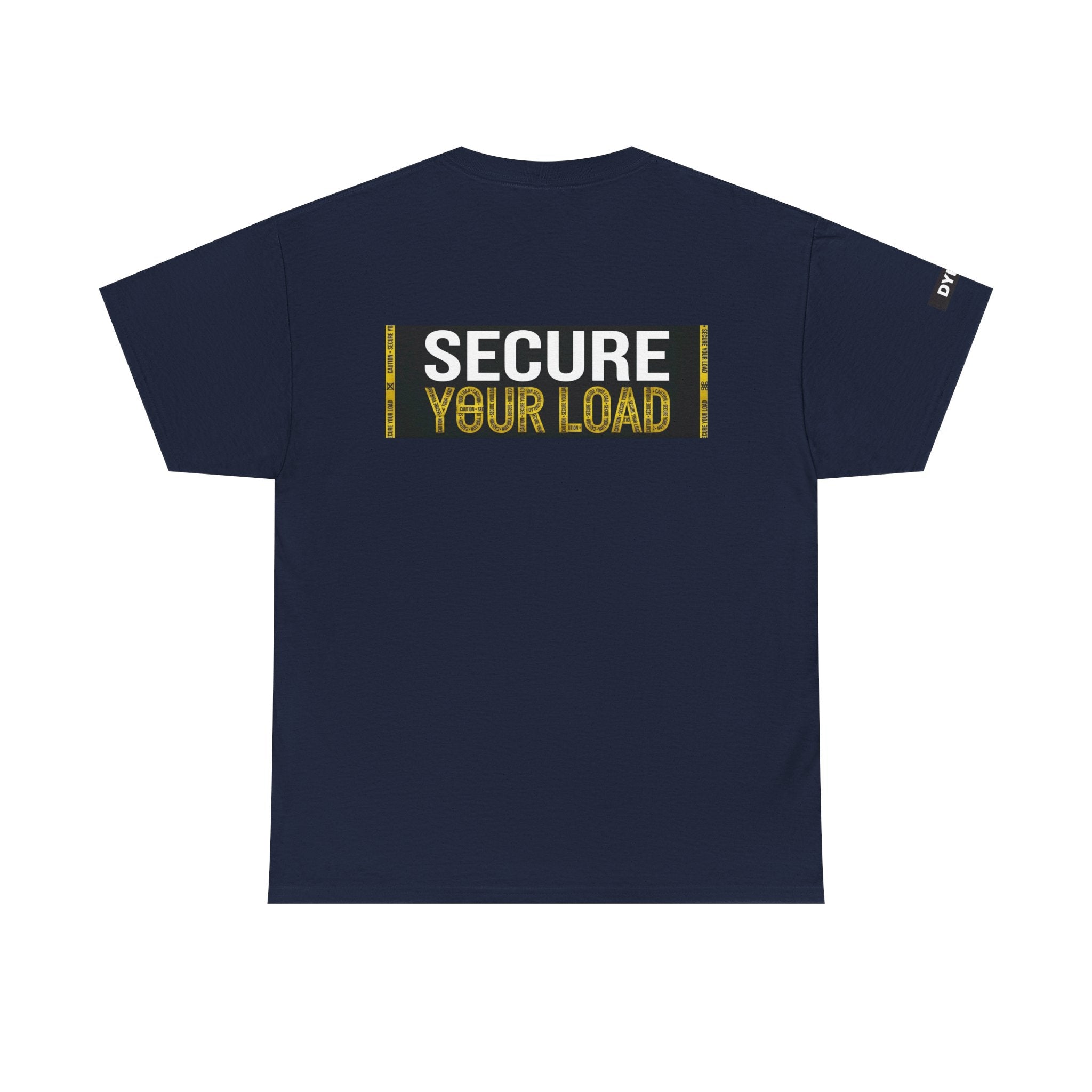 DYES? T-Shirt [Secure Your Load Edition]