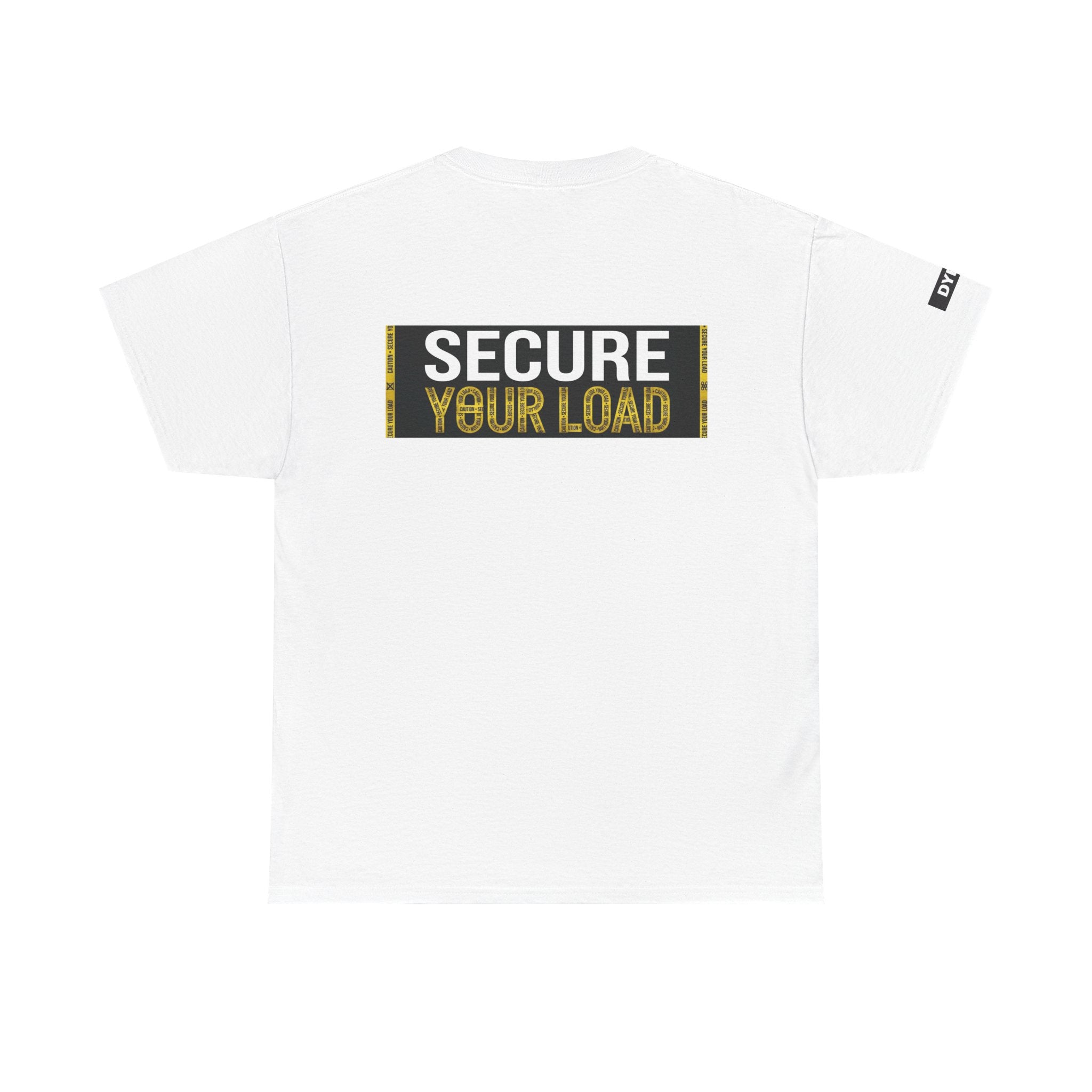 DYES? T-Shirt [Secure Your Load Edition]