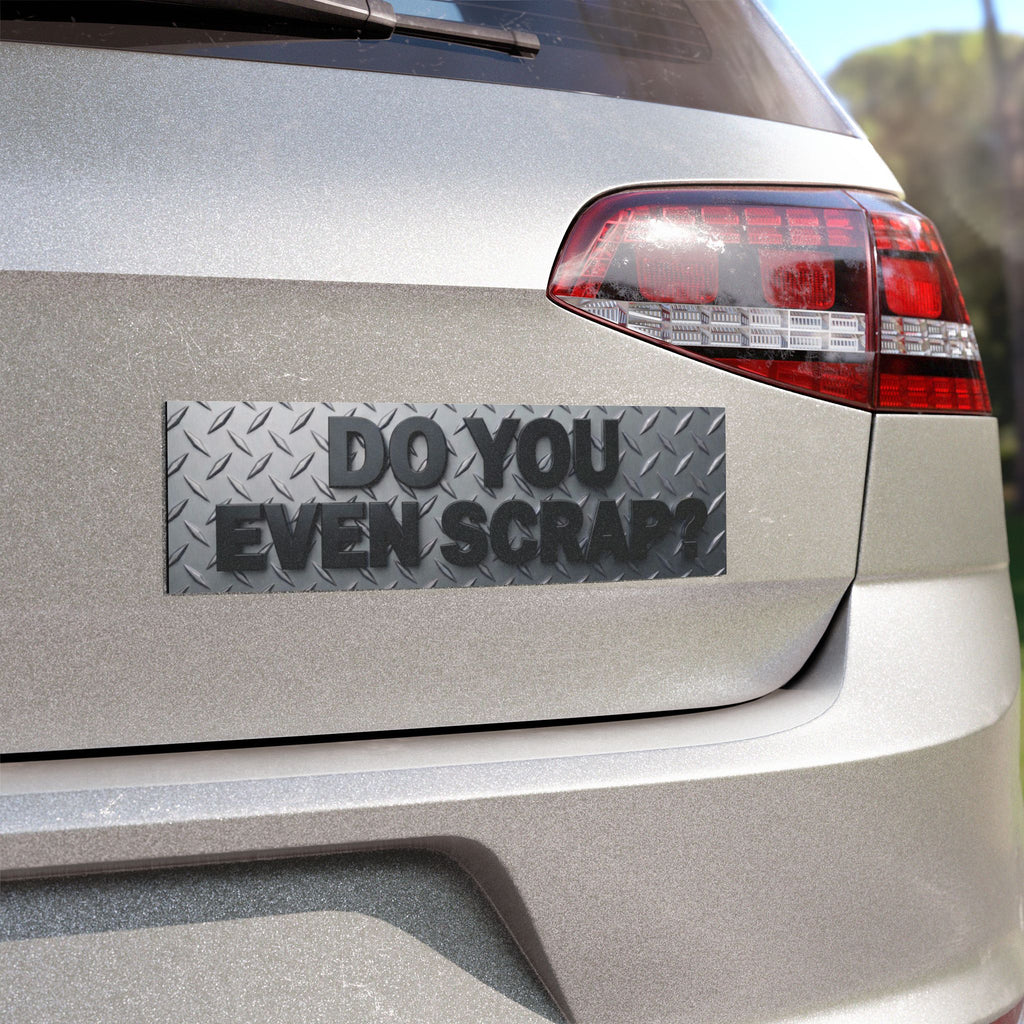 "DO YOU EVEN SCRAP?" Industrial Diamond-Plate Magnet for Trucks & Cars